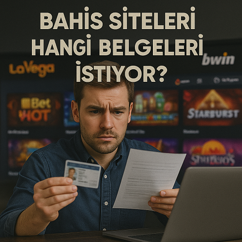 Bahis Siteleri Hangi Belgeleri İstiyor