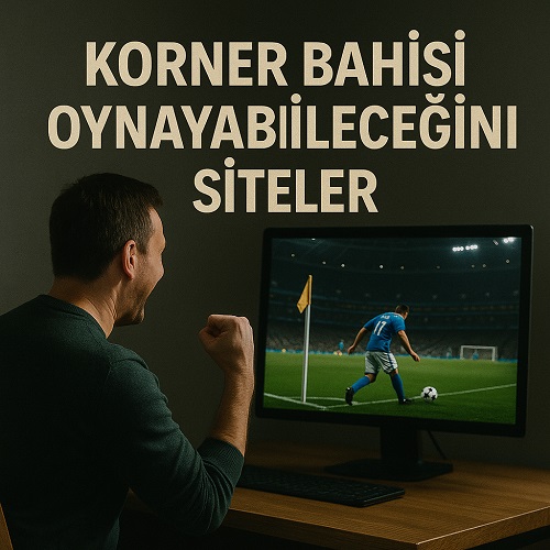 Korner Bahisi Oynayabileceğiniz Siteler