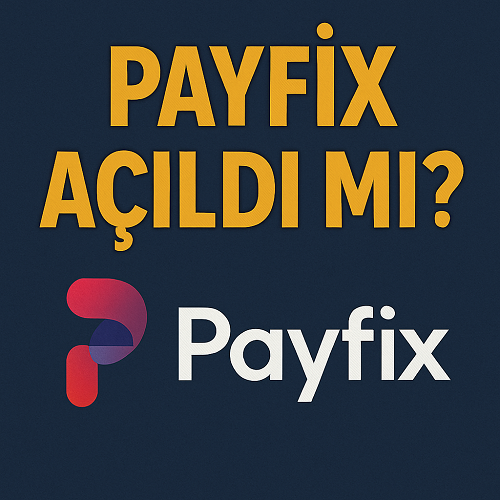 Payfix Açıldı mı